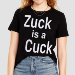 Zuck Is A Cuck Shirt