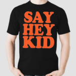 Willie Mays Say Hey Kid Shirt