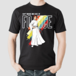 Dont Make Me Use Force Princess Leia Shirt