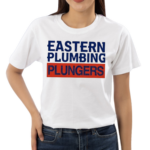 Eastern Plumbing Plungers Shirt