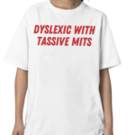 Nellies Print Studio Dyslexic With Tassive Mits Shirt