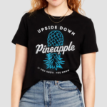 Upside Down Pineapple Shirt