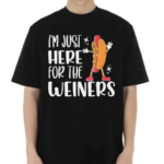 Hot Dog I’m Just Here For The Wieners Sausage Lovers Shirt