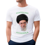 The Mossad Ayatollah Assahola Shirt