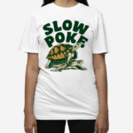 Slow Poke Turtles Shirt