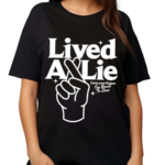 Lived A Lie Cross Your Fingers I’m Your To Lose Shirt