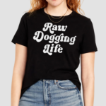 Ben Affleck Raw Dogging Life Shirt