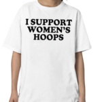 I Support Women’s Hoops Shirt