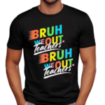 Retro Bruh We Out Teachers Shirt