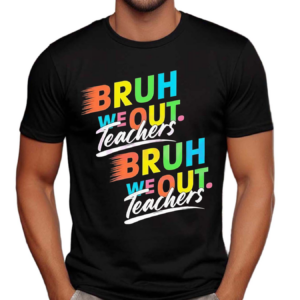 Retro Bruh We Out Teachers Shirt