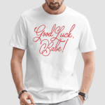 Chappell Roan Simple Good Luck Babe Shirt