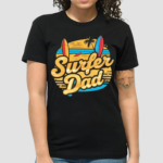 Surfer Dad Father’s Day Dad Lover Gifts Shirt