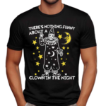 There’s Nothing Funny About A Clown In The Night Shirt