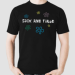 K45ink Sick And Tired Shirt