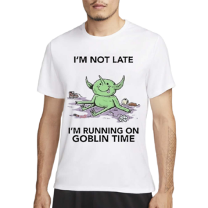 Wizard Of Barge I’m Not Late I Am Running On Goblin Time Shirt