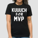 Tampa Kuuuch For Mvp Shirt