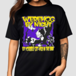 The Werehog By Night Shirt