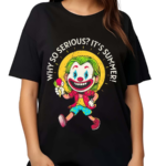 Joker Why So Serious Its Summer Shirt