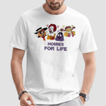 Homies For Life Shirt