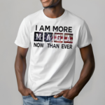 I Am More Maga Now Than Ever 2024 Election Us Shirt