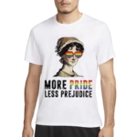 More Pride Less Prejudice Shirt