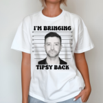 Im Bringing Tipsy Back ustin Timberlake Mugshot Shirt