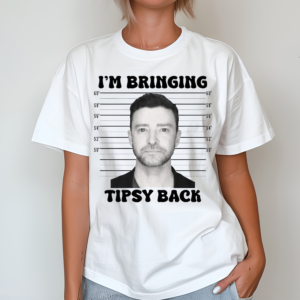 Im Bringing Tipsy Back ustin Timberlake Mugshot Shirt