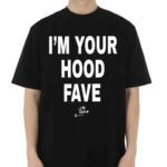 I’m Your Hood Fave Jay Critch Shirt