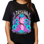 The Unwilting Tatiana Feistiest Flower Shirt