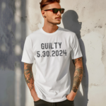 34 felony counts guilty 5 30 2024 Shirt