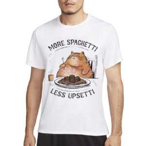 Cat More Spaghetti Less Upsetti Shirt