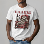 Racoon Feelin Feral Shirt