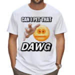 Cringeytees Can I Pet That Dawg Cringey Shirt