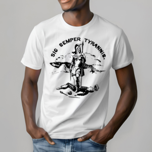 Sic Semper Tyrannis shirt