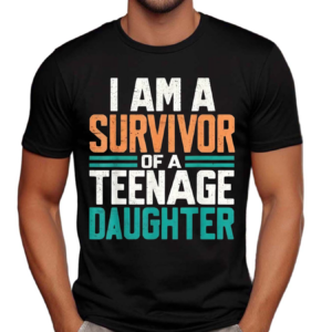 I Am A Survivor Of Anage Daughter Shirt