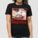 Ibuprofen Cat Shirt