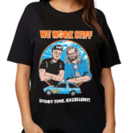 We Work Stiff Story Time Excellent Shirt