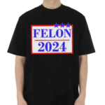 Official Felon 2024 Shirt