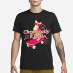 Chronically ChIll Shirt