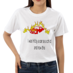 I Was Hit By A Car As A Child And Now This 2024 Shirt