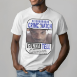 Neighborhood Crime Watch Gonna Tell You Immediately Report All Suspicious Activities To Our Police Department Shirt