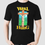 Well Hung Jesus Shirt