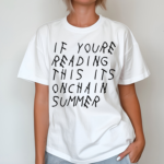 If You Are Reading This It’s Onchain Summer Shirt