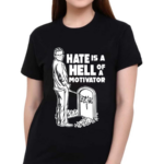 No Context Cornette Hate Is A Hell Of A Motivator Shirt