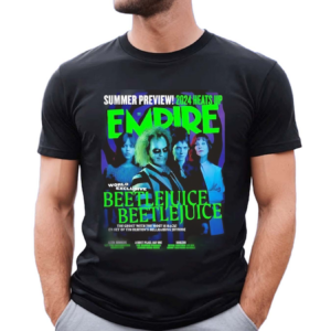 Beetlejuice Beetlejuice Releasing On July Summer Preview 2024 Heats Up Empire Shirt