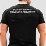 Shannade Clermont Shannon Sorvette Do We Have A Problem Men Shirt