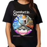 Comfort In Chaos John Summit Shirt