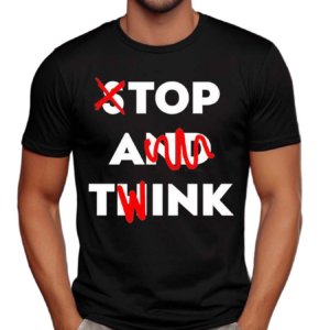 Stop And Twink Top A Tink Shirt