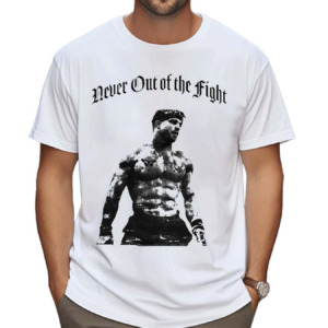 William Carter Never Out Of The Fight Shirt