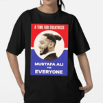 A Time For Greatness Mustafa Ali for Everyone Shirt